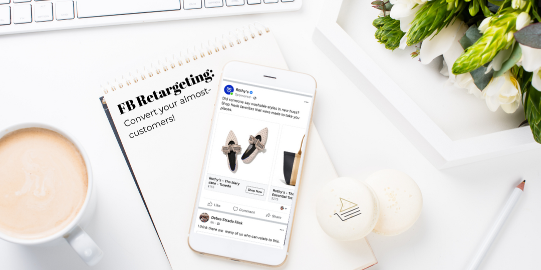 How to Use Facebook Retargeting to Win Back Your Almost-Customers