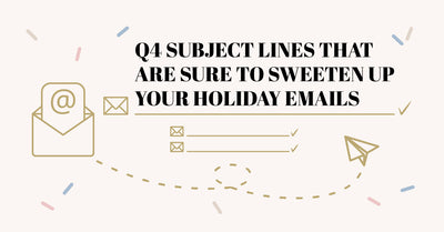 Q4 Subject Lines That Are Sure to Sweeten Up Your Holiday Emails