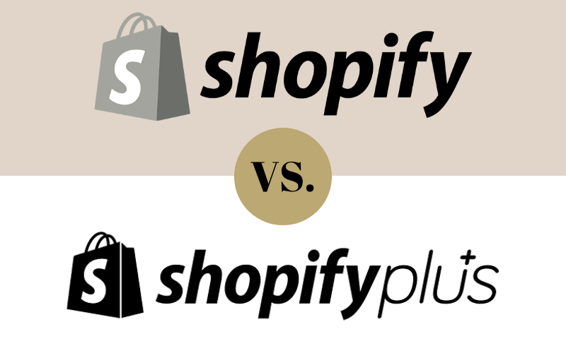Comparing Shopify to Shopify Plus – What You Need to Know