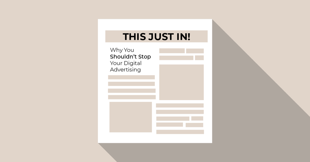 eCommerce Marketing Agency Press Release on Why You Shouldn't Stop Digital Advertising during COVID-19