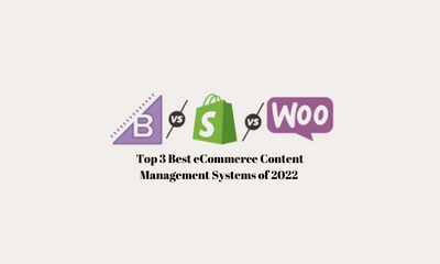 Top 3 Best eCommerce Content Management Systems of 2022